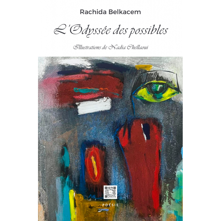 L’Odyssée des possibles : le nouveau recueil de poésie signé Rachida Belkacem, illustré par Nadia Chellaoui