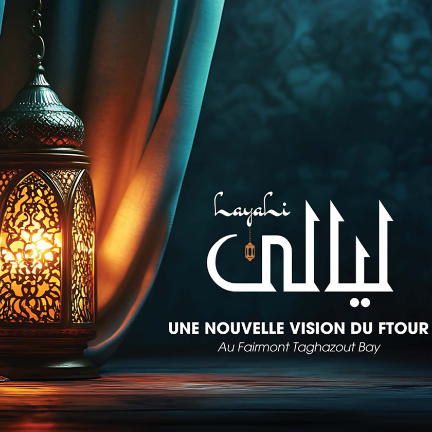 LAYALI - Une nouvelle vision du Ftour au Fairmant Taghazout Bay